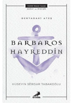 Barbaros Hayreddin Deryadaki Ateş      Erdem