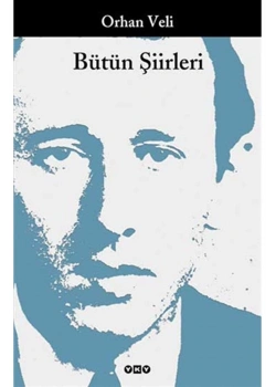 Bütün Şiirleri Orhan Veli - Yapı Kredi