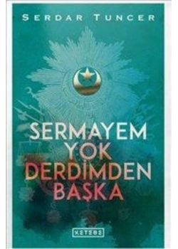 Sermayem Yok Derdimden Başka Serdar Tuncer Ketebe