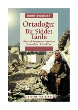 Ortadoğu Bir Şiddet Tarihi H.Bozarslan İletişim