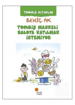 Tombiş Maskeli Baloya Katılmak İstemiyor  Günışığı