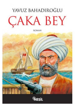 Çaka Bey   Yavuz Bahadıroğlu- Nesil