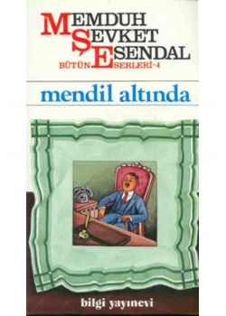 Mendil Altında  Memduh Şevket Esendal   Bilgi