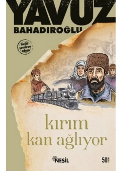 Kırım Kan Ağlıyor  Yavuz Bahadıroğlu   Nesil