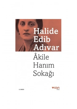 Akile Hanım Sokağı H.Edip Adıvar Can Yayınları