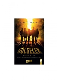 Gölgeler Karanlık Lise.Ayla Öztanyel Dexkitap