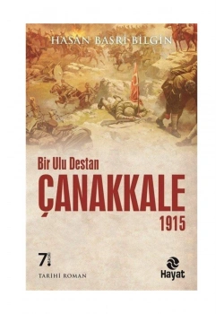 Bir Ulu Destan Çanakkale 1915  Hayat
