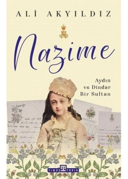 Nazime Aydın Ve Dindar Bir Sultan Ali Akyıldız Timaş