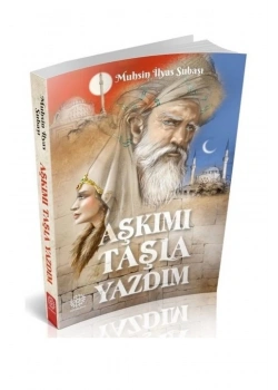 Aşkımı Taşa Yazdım Muhsin İlyas Şubaşı  Mihrabad
