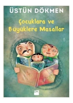 Çocuklara Ve Büyüklere Masallar  Üstün Dökmen    Doğan