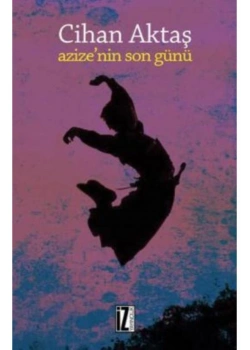 Azizenin Son Günü   Cihan Aktaş  İz