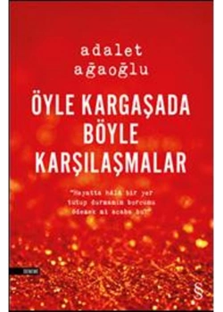 Öyle Kargaşada Böyle Karşılaşmalar.Adalet Ağaoğlu   Everest