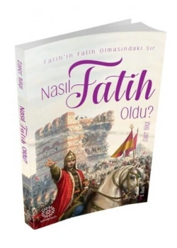 Nasıl Fatih Oldu. Zafer Bilgi  Mihrabad