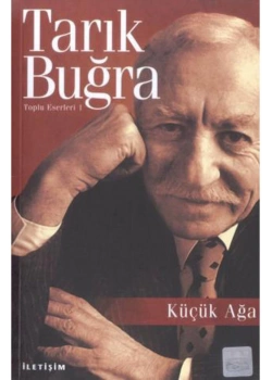 Küçük Ağa      Tarık Buğra     İletişim