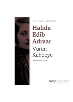 Vurun Kahpeye-Halide E.Adıvar-Sadeleştirilmiş  Can Yayınları