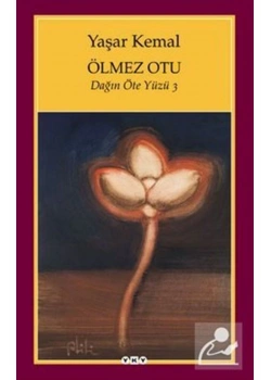 Dağın Öte  Yüzü 3   Ölmez Otu  Yaşar Kemal    Yapı Kredi