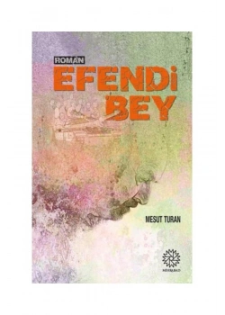 Efendi Bey. Mesut Turan  Mihrabad