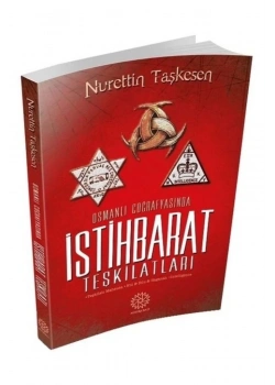 Osmanlı Coğrafyasında İstihbarat Oyunları Nurettin Taşkesen