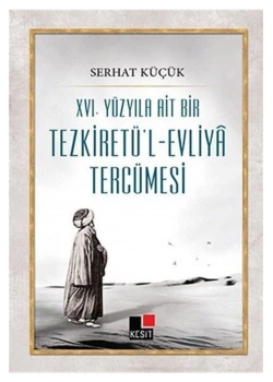 16.Yüzyıla Ait Bir Tezkiretül Evliya Tercümesi    Kesit