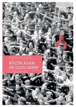 Küçük Adam Ne Oldu Sana   Hans Fallada  Everest