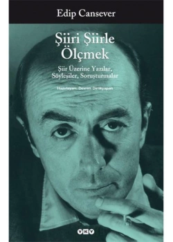 Şiiri Şiirle Ölçmek Şiir Üzerine  Yazılar   Edip Cansever   Yapı Kredi