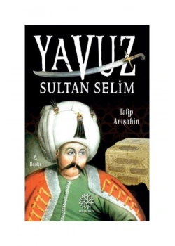 Yavuz Sultan Selim. Talip Arışahin     Mihrabad