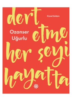 Dert Etme Herşeyi Hayatta Ozanser Uğurlu Doğan Novus