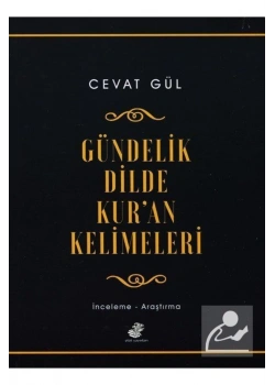 Gündelik Dilde Kuran Kelimeleri. Cevat Gül Etüt