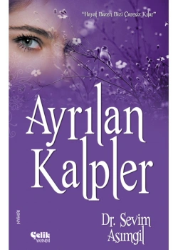 Ayrılan Kalpler. Sevim Asımgil- Çelik