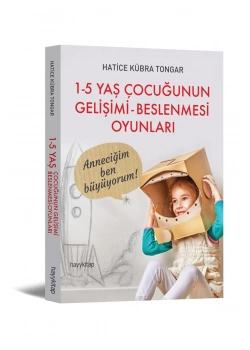 1-5 Yaş Çocuğunun Gelişimi Beslenmesi Oyunlar H. Kübra Tongar   Hayy