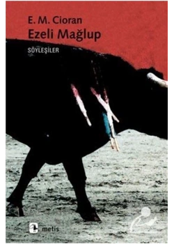 Ezeli Mağlup Söyleşiler E.M.Cioran Metis