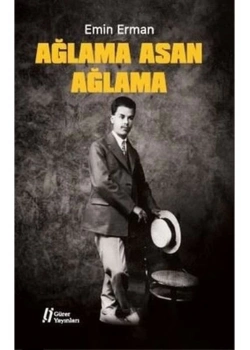 Ağlama Asan Ağlama       E. Erman     Gürer Yayınları