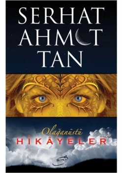 Olağanüstü Hikayeler Serhat Ahmet Tan Şira Yayın