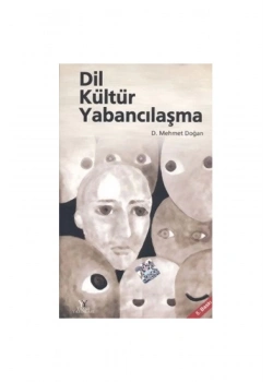 Dil Kültür Yabancılaşma  Mehmet  Doğan   Yazar