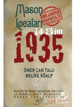 Mason Locaları Bir Emirle Kapatıldı 14 Ekim 1935 Ömer Can Talu Şira Yayın