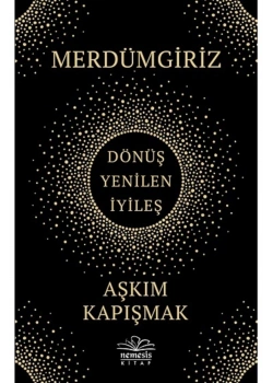 Merdümgiriz : Dönüş Yenilen İyileş A.Kapışmak Nemesis