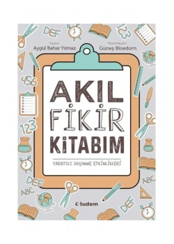 Akıl Fikir Kitabım  Aygül Bahar Yılmaz  Tudem