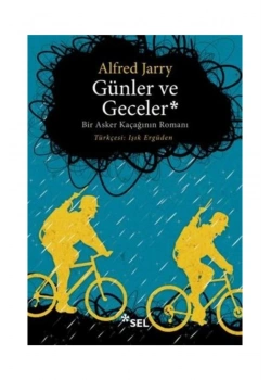 Bbir Asker Kaçağının Romanı  Günler Ve Geceler Alfred Jarry Sel