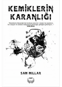 Kemiklerin Karanlığı Sam Mıllar Agapi