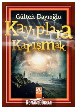 Kayiplara Karişmak. Gülten Dayioğlu- Altın