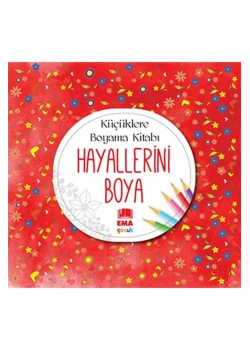 Hayallerini Boya Büyüklere Boyama Kitabı  Ema Çocuk