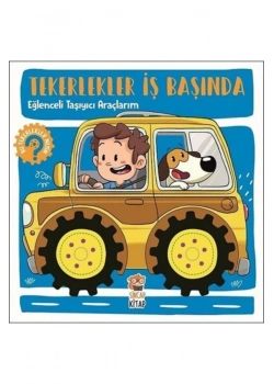Tekerlekler İşbaşında  Eğlenceli Taşıyıcı Araçlarım  Sincap Kitap