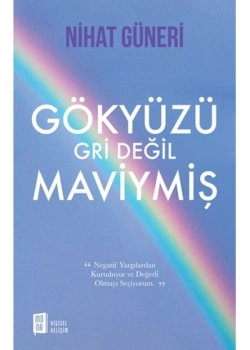 Gökyüzü Gri Değil Maviymiş     Nihat Güneri     Mona