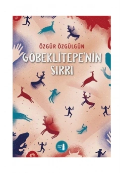 Göbekli Tepenin Sırrı    Ö. Özgülgün     Büyülü Fener