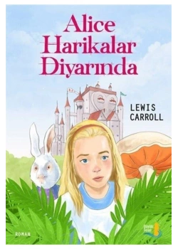 Alice Harikalar Diyarında   Lewıs Carrol  Büyülü Fener