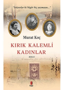 Kırık Kalemli Kadınlar  Murat Koç Kapı Yayınları