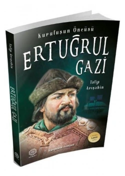 Kuruluşun Öncüsü Ertuğrul Gazi  Talip Arışahin  Mihrabad