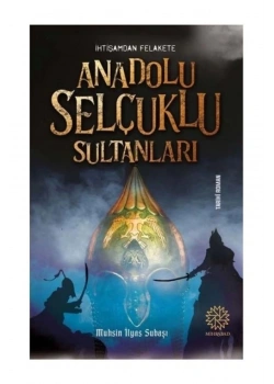 Anadolu Selçuklu Sultanları Muhsin İlyas Subaşı Mihrabad