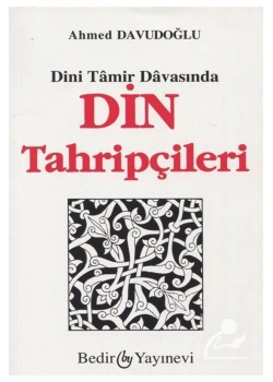 Dini Tamir Davasında Din Tahripçileri-Bedir