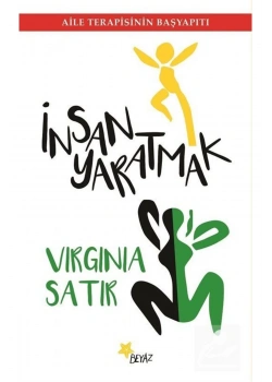 İnsan Yaratmak / Vırgınıa Satir  Beyaz Yayın